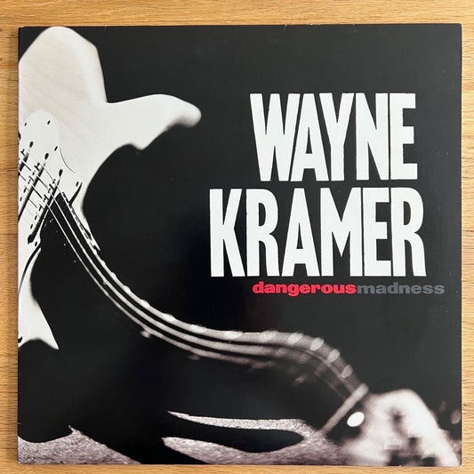 Wayne Kramer - Dangerous Madness / 1. US-Press. 1996 - (M-/M-)