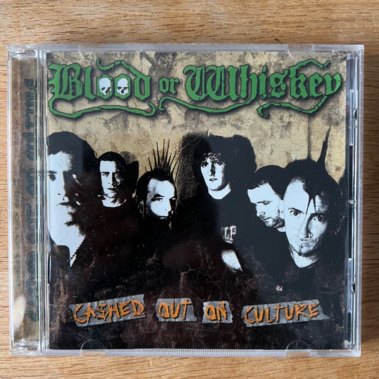 Blood Or Whiskey - Cashed Out On Culture / CD - 1. US-Press. 2005 - (M-/M-)