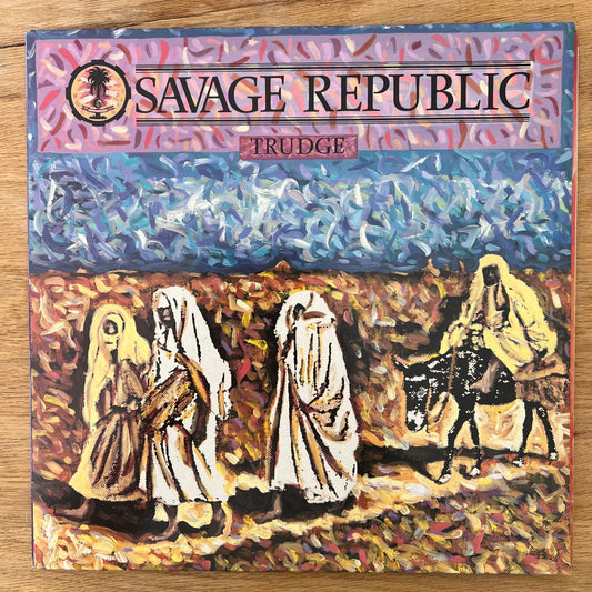 Savage Republic - Trudge / 12" EP - 1. Belgium-Press. 1985 - (VG++/M-)