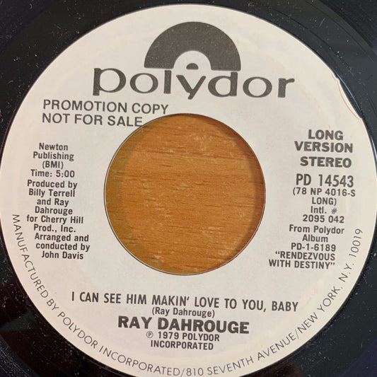 Ray Dahrouge - I Can See Him Malin' Love To You, Baby / US-Promo 1979 - (VG++/Neutral)