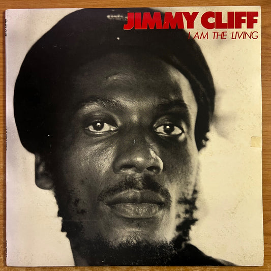 Jimmy Cliff - I Am The Living / 1. Jamaica-Press. 1980 - (VG++/M-)