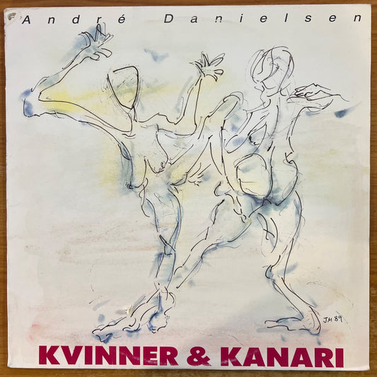 André Danielsen - Kvinner & Kanari / 1. Norway-Press. 1989 - (M-/VG++)