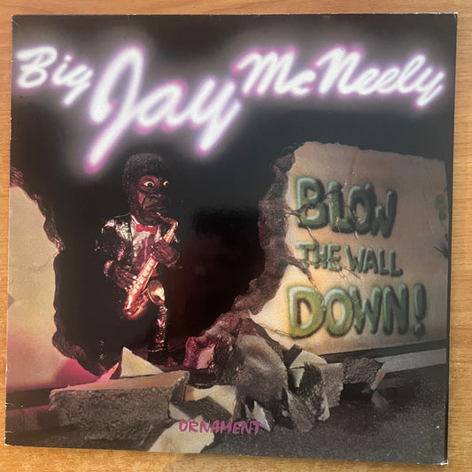 Big Jay McNeely - Blow The Wall Down / 1. First pressing. 1990 - (M-/VG++)