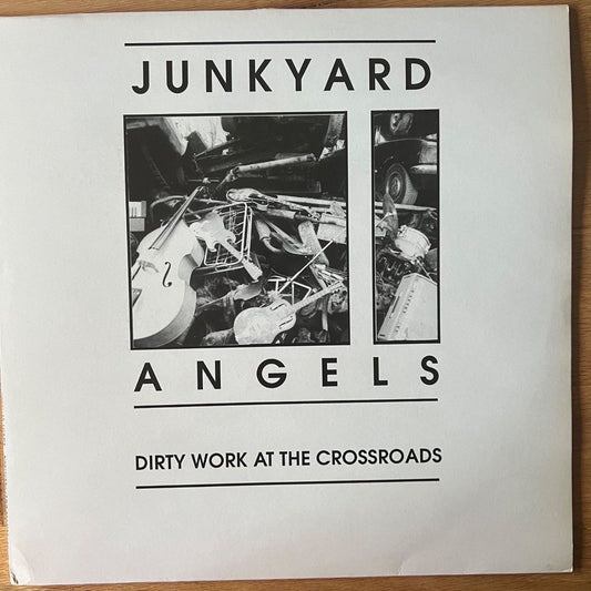 Junkyard Angels - Dirty Work At The Crossroads / 1. UK-Press. 1989 - (M-/VG++)