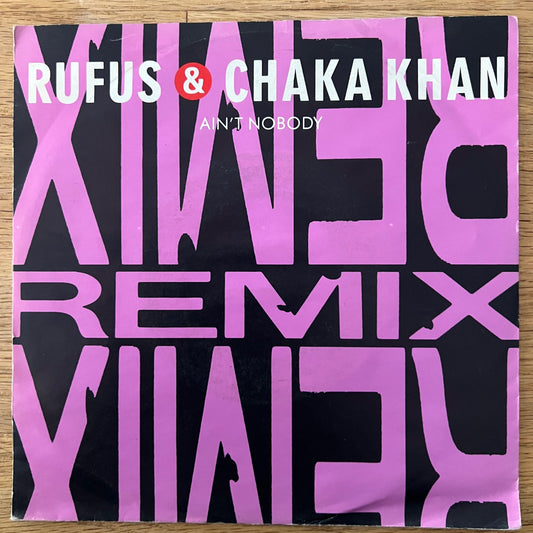 Rufus & Chaka Khan - Ain't Nobody (Remix) / 1. EU-Press. 1989 - (M-/VG++)